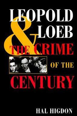 Leopold and Loeb The Crime of the Century  9780252068294 Front Cover
