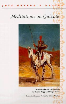 Meditations on Quixote Translated from the Spanish by Evelyn Rugg and Diego Marin Introduction and Notes by Julian Marias  9780252068959 Front Cover