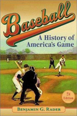 Baseball (2d Ed. ) A History of America's Game 2nd 9780252070136 Front Cover