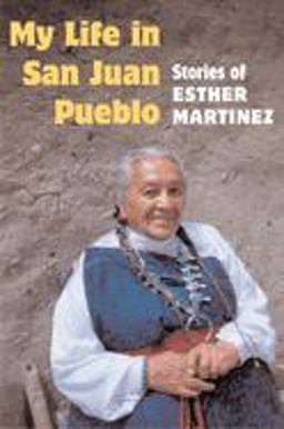 My Life in San Juan Pueblo Stories of Esther Martinez  9780252071584 Front Cover