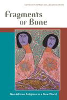 Fragments of Bone Neo-African Religions in a New World  9780252072055 Front Cover