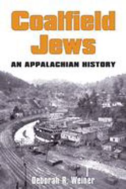 Coalfield Jews An Appalachian History  9780252073359 Front Cover