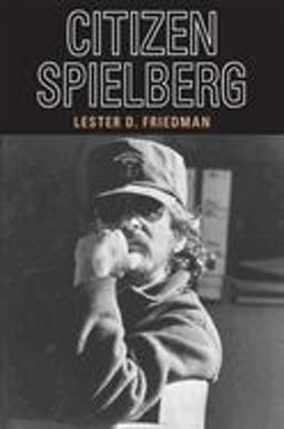 Citizen Spielberg  9780252073588 Front Cover