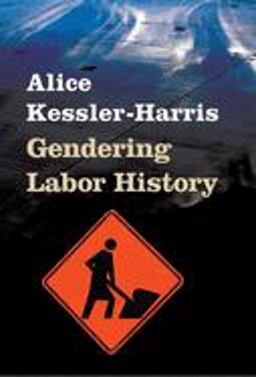 Gendering Labor History  9780252073939 Front Cover