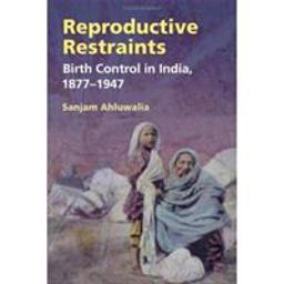 Reproductive Restraints Birth Control in India, 1877-1947  9780252074806 Front Cover