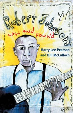 Robert Johnson Lost and Found  9780252075285 Front Cover