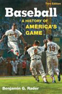 Baseball, 3rd Ed A History of America's Game 3rd 9780252075506 Front Cover