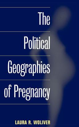 Political Geographies of Pregnancy  9780252075971 Front Cover