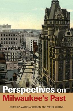 Perspectives on Milwaukee's Past  9780252076176 Front Cover