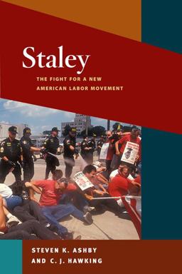 Staley The Fight for a New American Labor Movement  9780252076404 Front Cover