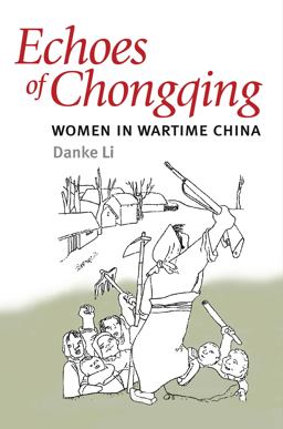 Echoes of Chongqing Women in Wartime China  9780252076749 Front Cover