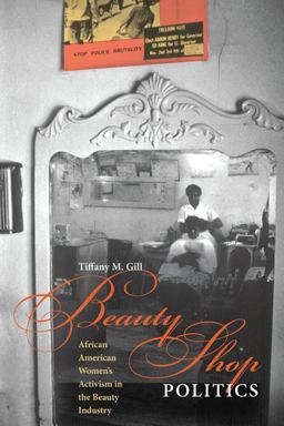 Beauty Shop Politics African American Women's Activism in the Beauty Industry  9780252076961 Front Cover