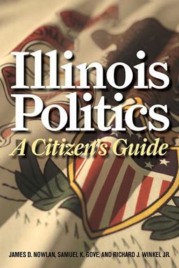 Illinois Politics A Citizen's Guide  9780252077029 Front Cover