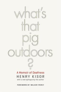 What's That Pig Outdoors? A Memoir of Deafness  9780252077395 Front Cover