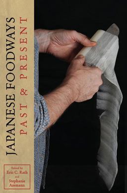 Japanese Foodways, Past and Present  9780252077524 Front Cover