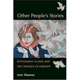 Other People's Stories Entitlement Claims and the Critique of Empathy  9780252077746 Front Cover