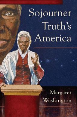 Sojourner Truth's America  9780252078019 Front Cover