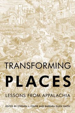 Transforming Places Lessons from Appalachia  9780252078385 Front Cover