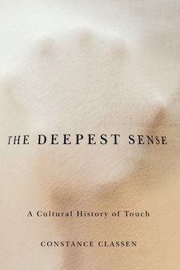 Deepest Sense A Cultural History of Touch  9780252078590 Front Cover