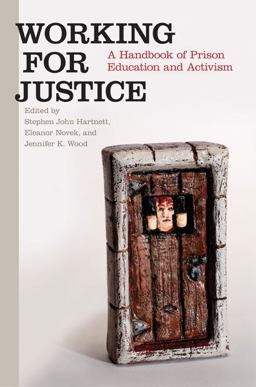 Working for Justice A Handbook of Prison Education and Activism  9780252079221 Front Cover