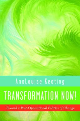 Transformation Now!: Toward a Post-oppositional Politics of Change  9780252079399 Front Cover