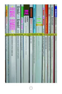 Remake, Remodel: Women's Magazines in the Digital Age  9780252079474 Front Cover