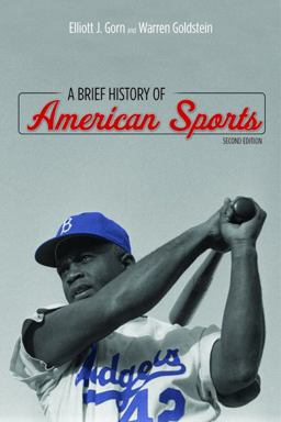 A Brief History of American Sports:  9780252079481 Front Cover