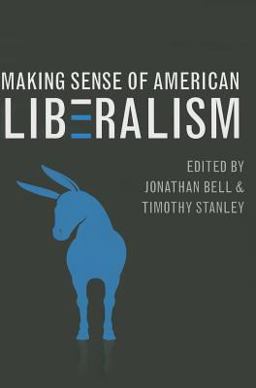 Making Sense of American Liberalism Making Sense of American Liberalism