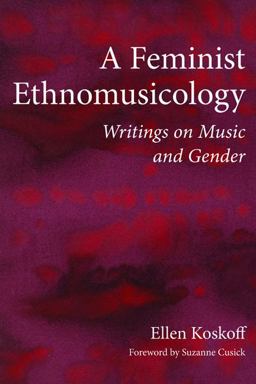 Feminist Ethnomusicology Writings on Music and Gender  9780252080074 Front Cover