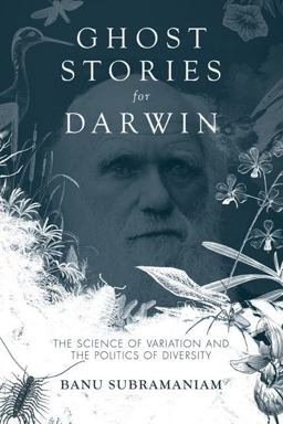Ghost Stories for Darwin The Science of Variation and the Politics of Diversity  9780252080241 Front Cover