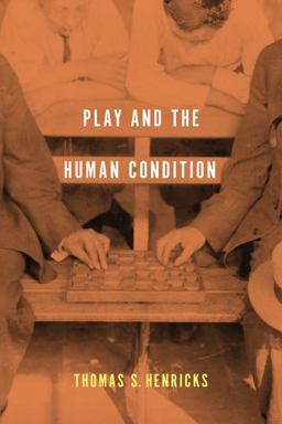 Play and the Human Condition  9780252080685 Front Cover