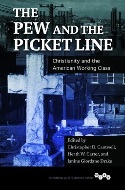 Pew and the Picket Line Christianity and the American Working Class  9780252081484 Front Cover