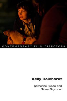 Kelly Reichardt  9780252083051 Front Cover