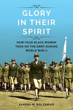 Glory in Their Spirit How Four Black Women Took on the Army During World War II  9780252083334 Front Cover