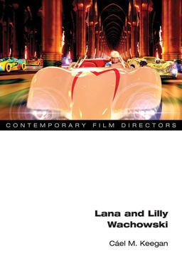 Lana and Lilly Wachowski  9780252083839 Front Cover