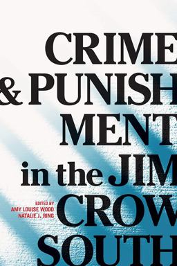 Crime and Punishment in the Jim Crow South  9780252084195 Front Cover