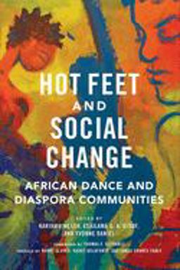Hot Feet and Social Change African Dance and Diaspora Communities  9780252084775 Front Cover