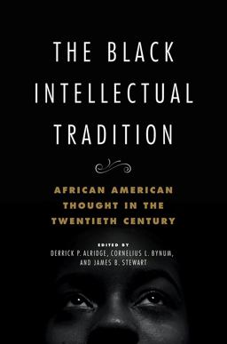 The Black Intellectual Tradition The Black Intellectual Tradition
