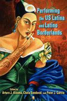 Performing the US Latina and Latino Borderlands  9780253005748 Front Cover