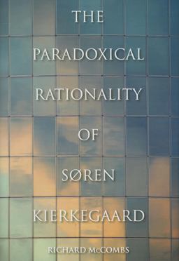 Paradoxical Rationality of Sï¿½ren Kierkegaard  9780253006479 Front Cover