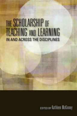 Scholarship of Teaching and Learning in and Across the Disciplines 1st 2013 9780253006752 Front Cover