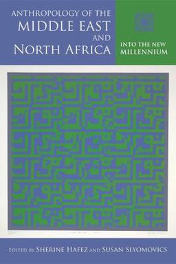Anthropology of the Middle East and North Africa Into the New Millennium  9780253007537 Front Cover