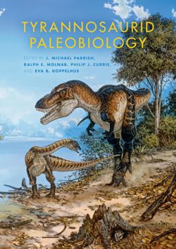 Tyrannosaurid Paleobiology  9780253009302 Front Cover