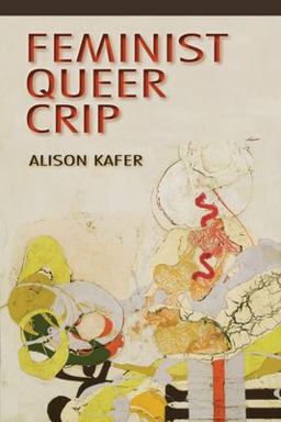 Feminist, Queer, Crip  9780253009340 Front Cover