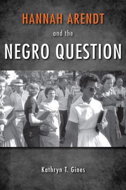 Hannah Arendt and the Negro Question  9780253011718 Front Cover