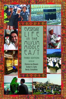 Everyday Life in the Muslim Middle East, Third Edition 3rd 9780253014665 Front Cover