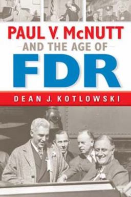 Paul V. Mcnutt and the Age of FDR Paul V. Mcnutt and the Age of FDR
