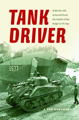 Tank Driver With the 11th Armored from the Battle of the Bulge to VE Day  9780253014979 Front Cover