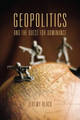 Geopolitics and the Quest for Dominance  9780253018700 Front Cover