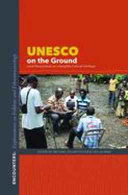 UNESCO on the Ground Local Perspectives on Intangible Cultural Heritage  9780253019400 Front Cover